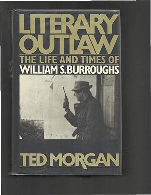 Imagen del vendedor de LITERARY OUTLAW: The Life And Times Of William S. Burroughs. a la venta por Chris Fessler, Bookseller