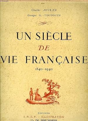 Imagen del vendedor de UN SIECLE DE VIE FRANCAISE, 1840-1940 a la venta por Le-Livre