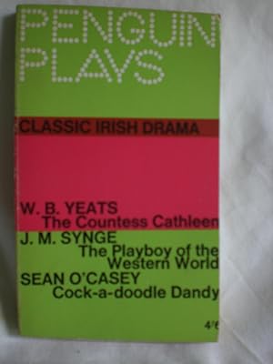 Image du vendeur pour Classic Irish Drama : The Countess Cathleen, The Playboy of the Western World, Cock-a-doodle Dandy mis en vente par MacKellar Art &  Books