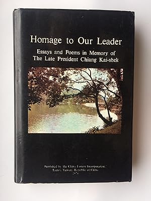 Immagine del venditore per Homage to Our Leader: Essays and Poems in Memory of The Late President Chiang Kai-shek venduto da Bildungsbuch