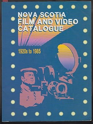 Nova Scotia Film and Video Catalogue 1920s to 1985