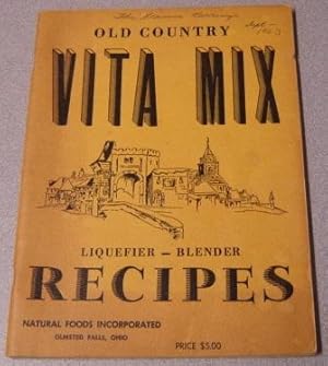 Old Country Vita Mix Liquefier - Blender Recipes