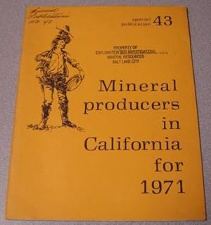Mineral Producers in California for 1971 (Special Publication 43)