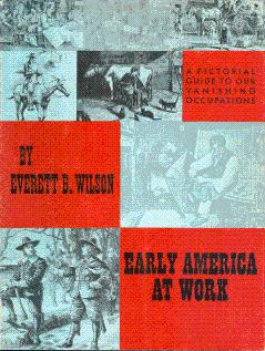 Seller image for Early America at Work: A Pictorial Guide to Our Vanishing Occupations for sale by LEFT COAST BOOKS