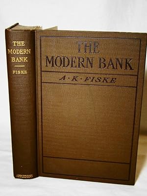 Seller image for The Modern Bank: A Description of Its Functions & Methods & a Brief Account of the Development & Present Systems of Banking. for sale by J & J House Booksellers, ABAA