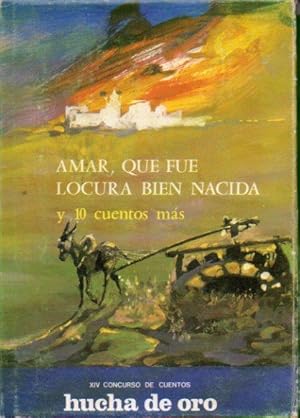 Imagen del vendedor de AMAR, QUE FUE LOCURA BIEN NACIDA. a la venta por angeles sancha libros