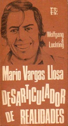 Seller image for MARIO VARGAS LLOSA, DESARTICULADOR DE REALIDADES. Una introduccin asus obras. for sale by angeles sancha libros