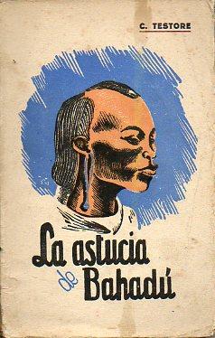 Immagine del venditore per LA ASTUCIA DE BAHAD. Continuacin de "Buby". Escenas y aventuras en la Costa de los Esclavos. Trad. N. c. venduto da angeles sancha libros