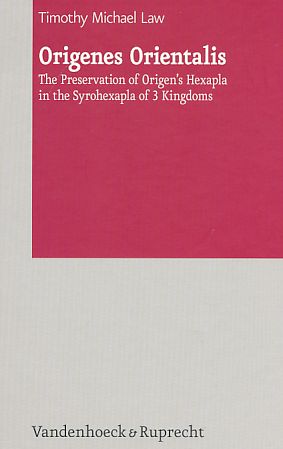 Origenes orientalis : the preservation of Origen's Hexapla in the Syrohexapla of 3 kingdoms. De S...