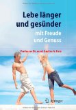 Imagen del vendedor de Lebe lnger und gesnder: mit Freude und Genuss a la venta por Martin Preu / Akademische Buchhandlung Woetzel