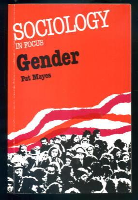 Gender: Sociology in Focus Series