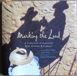 Seller image for Marking the Land: A Collection of Australian Bush Wisdom & Humour for sale by Reading Habit