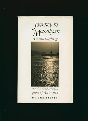 Image du vendeur pour Journey to Mourilyan a Coastal Pilgrimage; Travels Around the Small Ports of Australia [Twice Signed] mis en vente par Little Stour Books PBFA Member