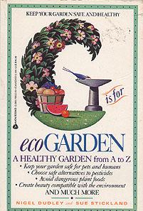 G Is for Ecogarden: An A to Z Guide to a More Organically Healthy Garden