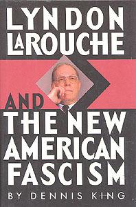 Lyndon Larouche and the New American Fascism