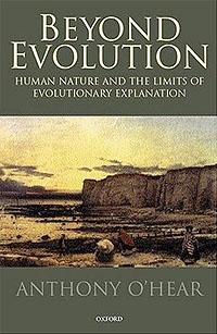 Beyond Evolution: Human Nature and the Limits of Evolutionary Explanation