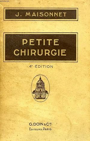 Seller image for PETITE CHIRURGIE, PRATIQUE MEDICO-CHIRURGICALE JOURNALIERE for sale by Le-Livre