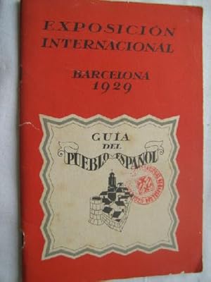 GUIA DEL PUEBLO ESPAÑOL. EXPOSICIÓN INTERNACIONAL BARCELONA 1929