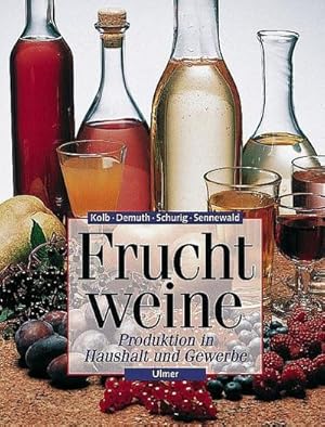Bild des Verkufers fr Fruchtweine : Produktion in Haushalt und Gewerbe zum Verkauf von AHA-BUCH GmbH