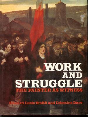 Imagen del vendedor de Work and Struggle, the Painter As Witness a la venta por Horsham Rare Books