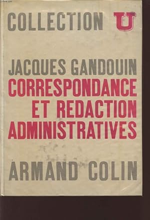 Seller image for CORRESPONDANCE ET REDACTION ADMINISTRATIVES - TROISIEME EDITION / COLLECTION U. for sale by Le-Livre