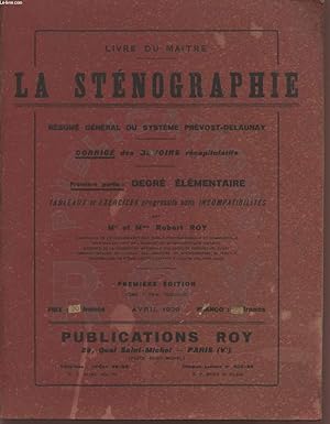 Bild des Verkufers fr LA STENOGRAPHIE - RESUME GENERAL DU SYSTEME - CORRIGES DES DEVOIRS RECAPITULATIFS / TABLEAUX SYNOPTIQUES ET DEVOIRS RECAPITULATIFS / PREMIERE PARTIE : DEGRE ELEMENTAIRE - TABLEAUX ET EXERCICES PROGRESSIFS SANS INCOMPATIBLITES / PREMIERE EDITION. zum Verkauf von Le-Livre