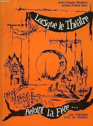 Seller image for LORSQUE LE THEATRE REJOINT LA FETE. for sale by Le-Livre