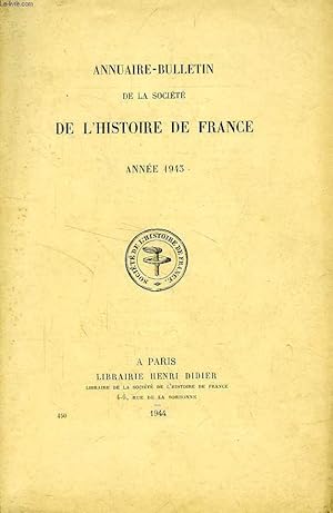 Bild des Verkufers fr ANNUAIRE-BULLETIN DE LA SOCIETE DE L'HISTOIRE DE FRANCE, ANNEE 1943 zum Verkauf von Le-Livre