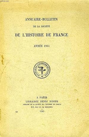 Bild des Verkufers fr ANNUAIRE-BULLETIN DE LA SOCIETE DE L'HISTOIRE DE FRANCE, ANNEE 1944 zum Verkauf von Le-Livre