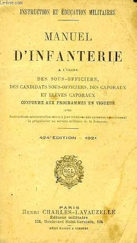 Bild des Verkufers fr MANUEL D'INFANTERIE, A L'USAGE DES SOUS-OFFICIERS, DES CANDIDATS SOUS-OFFICIERS, DES CAPORAUX ET ELEVES CAPORAUX zum Verkauf von Le-Livre