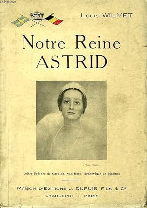 Bild des Verkufers fr NOTRE REINE ASTRID zum Verkauf von Le-Livre