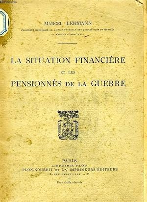 Bild des Verk�ufers f�r LA SITUATION FINANCIERE ET LES PENSIONNES DE LA GUERRE zum Verkauf von Le-Livre