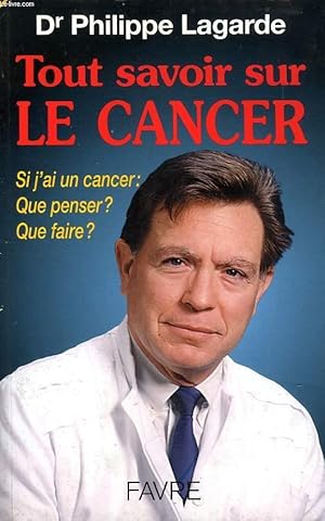 Bild des Verk�ufers f�r TOUT SAVOIR SUR LE CANCER zum Verkauf von Le-Livre