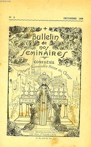 Image du vendeur pour BULLETIN DE NOS SEMINAIRES, N 9, DEC. 1939, CONFRERIE DE MARIE IMMACULEE REINE DU CLERGE mis en vente par Le-Livre