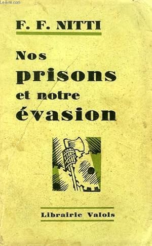 Seller image for NOS PRISONS ET NOTRE EVASION for sale by Le-Livre