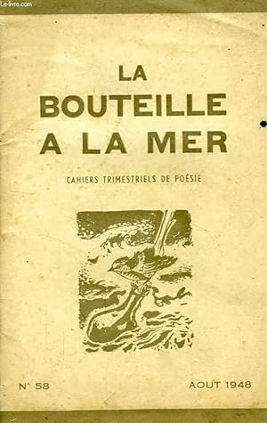 Image du vendeur pour LA BOUTEILLE A LA MER, N 58, AOUT 1948, CAHIERS TRIMESTRIELS DE POESIE mis en vente par Le-Livre