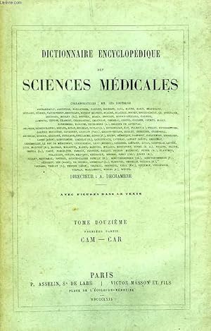 Seller image for DICTIONNAIRE ENCYCLOPEDIQUE DES SCIENCES MEDICALES, TOME XII, 1re PARTIE, CAM-CAR for sale by Le-Livre