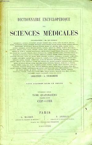 Seller image for DICTIONNAIRE ENCYCLOPEDIQUE DES SCIENCES MEDICALES, TOME XIV, 1re PARTIE, CEP-CER for sale by Le-Livre