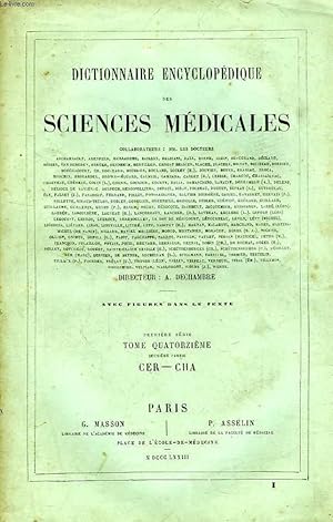 Seller image for DICTIONNAIRE ENCYCLOPEDIQUE DES SCIENCES MEDICALES, TOME XIV, 2e PARTIE, CER-CHA for sale by Le-Livre