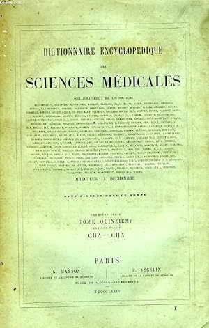 Seller image for DICTIONNAIRE ENCYCLOPEDIQUE DES SCIENCES MEDICALES, TOME XV, 1re PARTIE, CHA-CHA for sale by Le-Livre