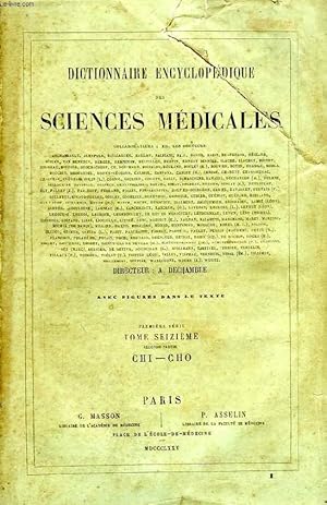 Seller image for DICTIONNAIRE ENCYCLOPEDIQUE DES SCIENCES MEDICALES, TOME XVI, 2e PARTIE, CHI-CHO for sale by Le-Livre