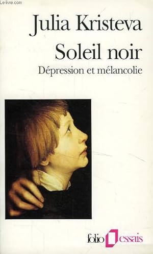Bild des Verkufers fr SOLEIL NOIR, DEPRESSION ET MELANCOLIE zum Verkauf von Le-Livre