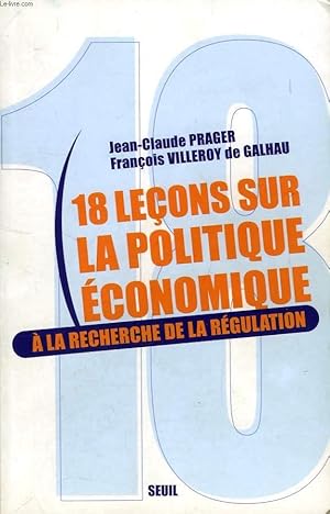 Image du vendeur pour DIX-HUIT LECONS SUR LA POLITIQUE ECONOMIQUE, A LA RECHERCHE DE LA REGULATION mis en vente par Le-Livre