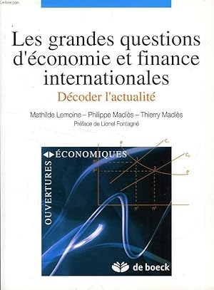 Bild des Verkufers fr LES GRANDES QUESTIONS D'ECONOMIE ET FINANCE INTERNATIONALES, DECODER L'ACTUALITE zum Verkauf von Le-Livre