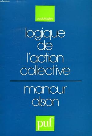 Bild des Verkufers fr LOGIQUE DE L'ACTION COLLECTIVE zum Verkauf von Le-Livre
