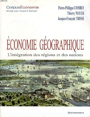Seller image for ECONOMIE GEOGRAPHIQUE, L'INTEGRATION DES REGIONS ET DES NATIONS for sale by Le-Livre