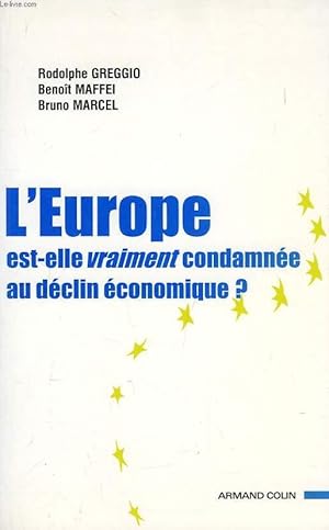 Bild des Verkufers fr L'EUROPE EST-ELLE VRAIMENT CONDAMNEE AU DECLIN ECONOMIQUE ? zum Verkauf von Le-Livre