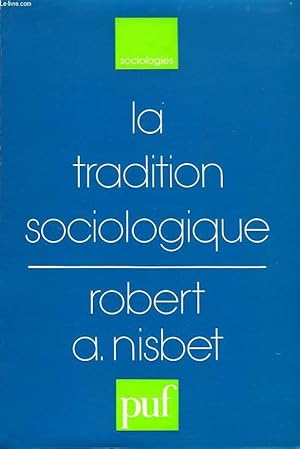 Image du vendeur pour LA TRADITION SOCIOLOGIQUE mis en vente par Le-Livre