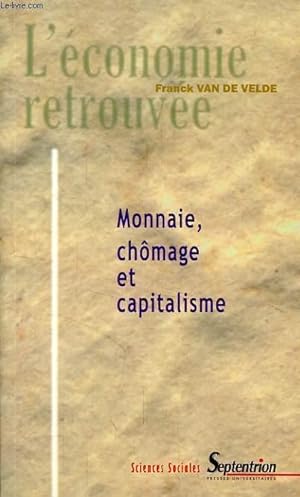 Bild des Verkufers fr MONNAIE, CHOMAGE ET CAPITALISME zum Verkauf von Le-Livre