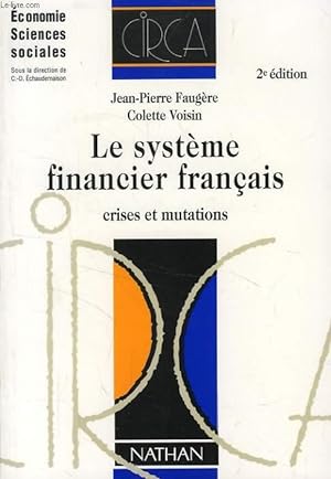 Seller image for LE SYSTEME FINANCIER FRANCAIS, CRISES ET MUTATIONS for sale by Le-Livre